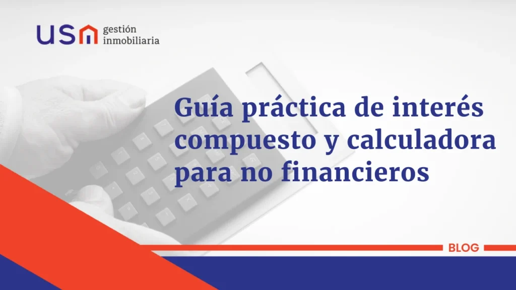 Guía práctica de interés compuesto y calculadora para no financieros