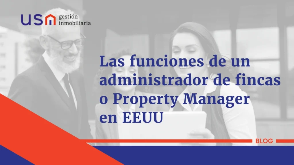 Las funciones de un administrador de fincas o Property Manager en Estados Unidos