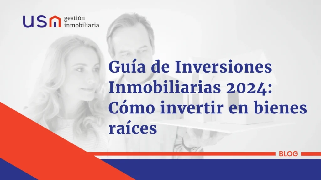 Guía de Inversiones Inmobiliarias 2023: Descubre cómo invertir en bienes raíces