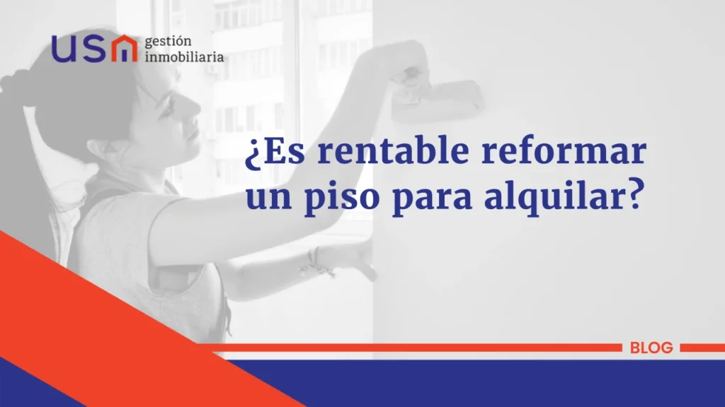 ¿Es rentable reformar un piso para alquilar?