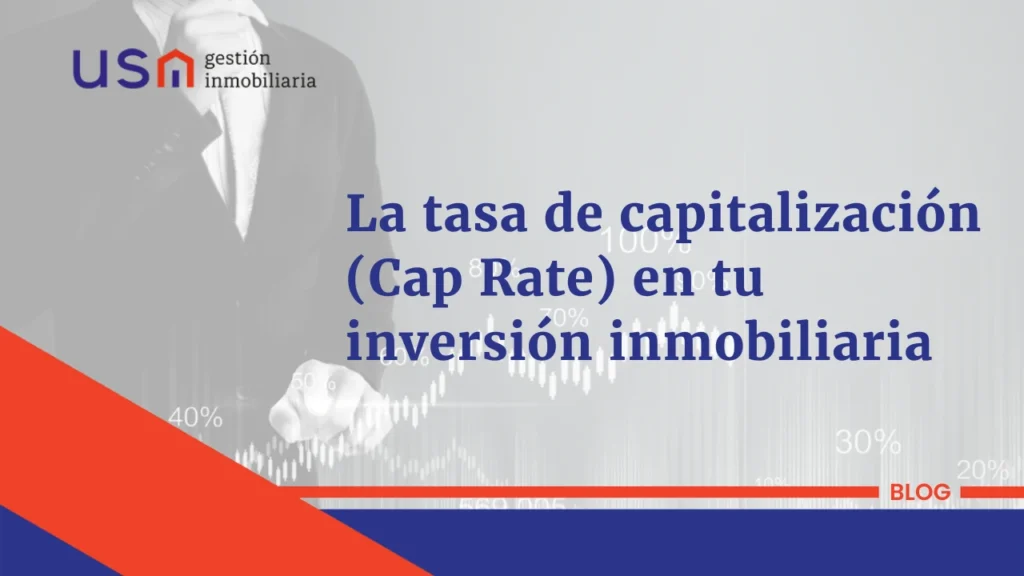 La tasa de capitalización (Cap Rate) en tu inversión inmobiliaria